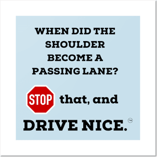 Drive Nice, Pass Nice Posters and Art